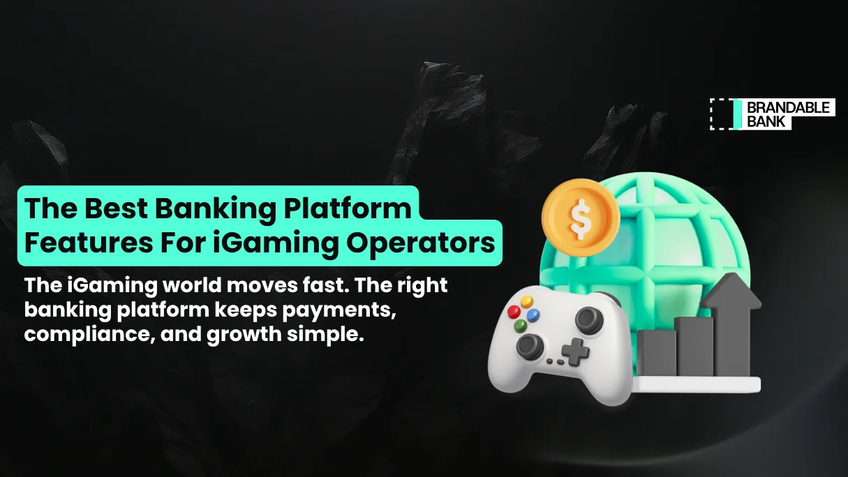 Banking Platform Essentials for iGaming Operators What You Should Look For