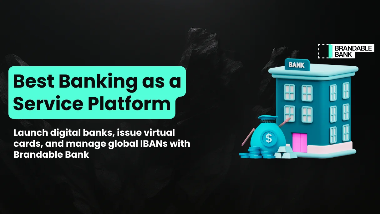 Why Brandable Bank is the Best Banking as a Service Platform in 2026